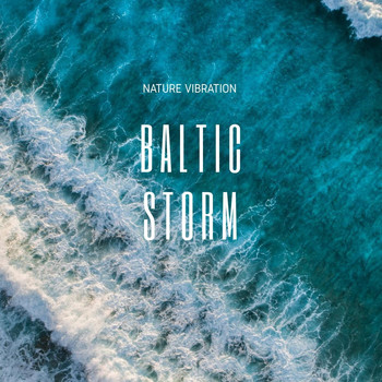 Nature Vibration - Baltic Storm