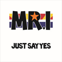 Mr. Incommunicado - Just Say Yes