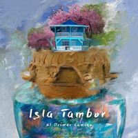 Isla Tambor - El Primer Camino