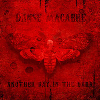 Danse Macabre - Another Day in the Dark
