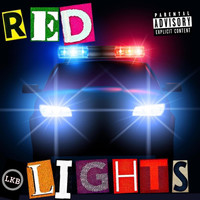 LKB - Red Lights (Explicit)