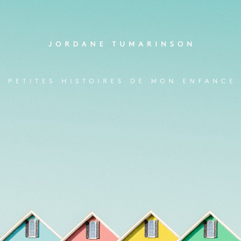 Jordane Tumarinson - Petites histoires de mon enfance