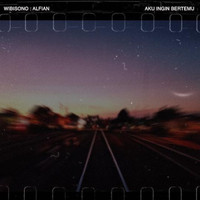 Alfian - Aku Ingin Bertemu