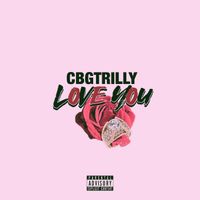 Trilly - Love You (Explicit)