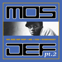 Mos Def - We Are Hip Hop, Me, You, Everybody, Pt 2