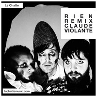 La Chatte - Rien (Claude Violante remix)