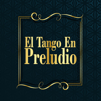 Various Artists - El Tango en Preludio