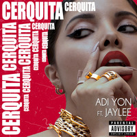 Adi Yon (feat. Jaylee) - Cerquita
