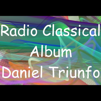 Daniel Triunfo - Radio Classical