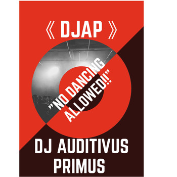 Dj Auditivus Primus / - No Dancing Allowed!
