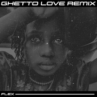 Flex / - Ghetto Love (Remix)