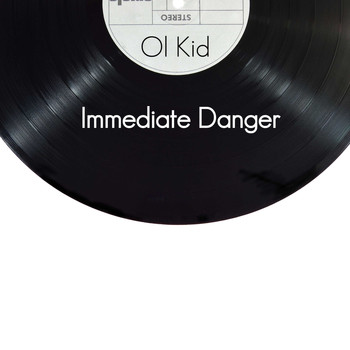 Ol Kid / - Immediate Danger