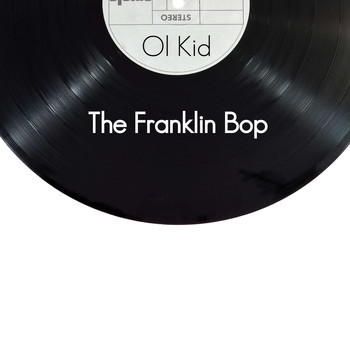 Ol Kid / - The Franklin Bop
