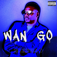 Maxwell D / - Wan Go
