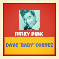 Dave 'Baby' Cortez - Rinky Dink (Explicit)