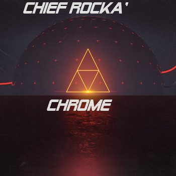 Chrome / - Chief Rocka'