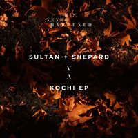 Sultan + Shepard - Kochi EP