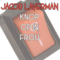 Jacob Laverman / - Knop op in Frou