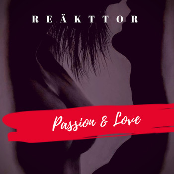 REÄKTTOR / - Passion & Love