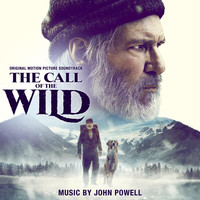 John Powell - The Call of the Wild (Original Motion Picture Soundtrack)