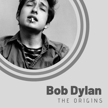 Bob Dylan - The Origins of Bob Dylan