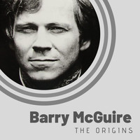 Barry McGuire - The Origins of Barry McGuire