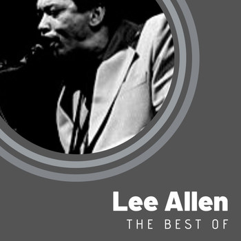 Lee Allen - The Best of Lee Allen