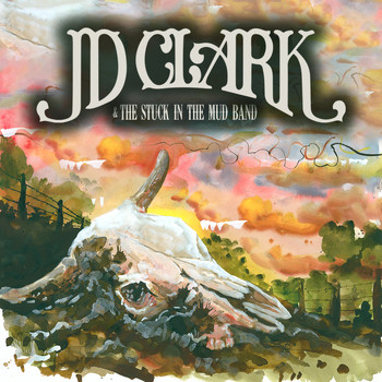 JD Clark & The Stuck in the Mud Band - JD Clark
