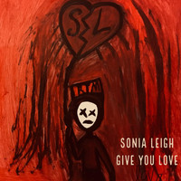 Sonia Leigh - Give You Love