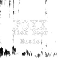 Foxx - Kick Door Music (Explicit)