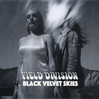 Field Division - Black Velvet Skies