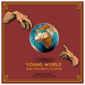 Isaac Faith (feat. Ily Culcha and Knxtti) - Young World