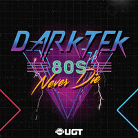 Darktek - 80's Never Die