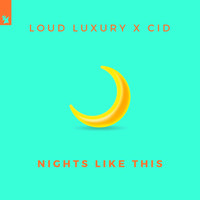 Loud Luxury x CID - Nights Like This
