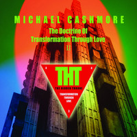 Michael Cashmore - The Doctrine of Transformation Through Love, Vol. 1