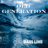 Old Generation - Bass Line