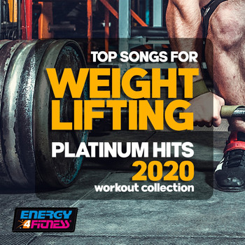 Various Artists - Top Songs For Weight Lifting Platinum Hits 2020 Workout Collection
