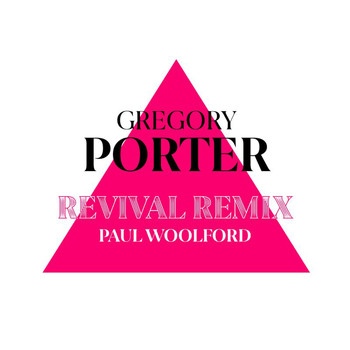 Gregory Porter - Revival (Paul Woolford Remix)