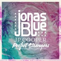 Jonas Blue, JP Cooper - Perfect Strangers