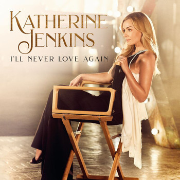 Katherine Jenkins - I'll Never Love Again (From "A Star Is Born")