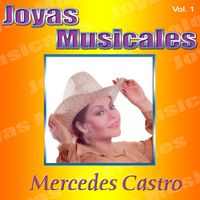 Mercedes Castro - Joyas Musicales, Vol. 1: Flor De Capomo