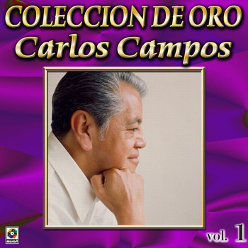 Carlos Campos - Colección De Oro, Vol. 1