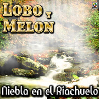 Lobo Y Melón - Niebla En El Riachuelo