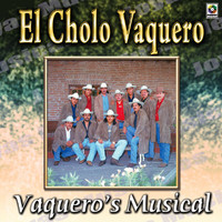Vaquero's Musical - Joyas Musicales, Vol. 2: El Cholo Vaquero