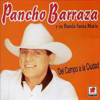 Pancho Barraza - Del Campo a la Ciudad