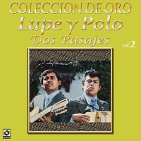 Lupe Y Polo - Colección de Oro, Vol. 2: Dos Pasajes