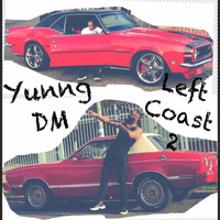 Yunng DM - Left Coast 2 (Explicit)