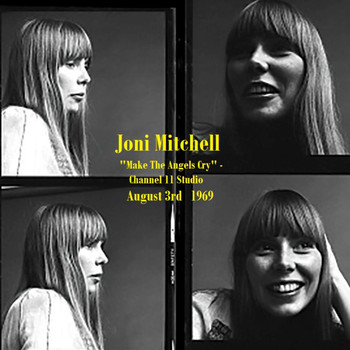 Joni Mitchell - "Make The Angels Cry" - Channel 11 Studio,  August 3rd 1969. (Live)