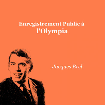 Jacques Brel - Enregistrement public à l'olympia
