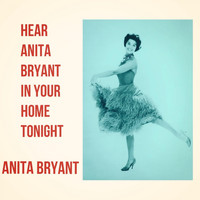 Anita Bryant - Hear Anita Bryant in Your Home Tonight